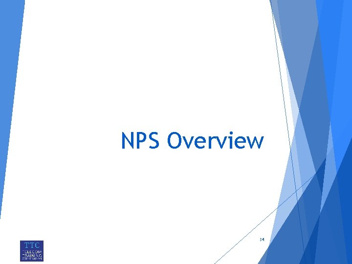 NPS Overview 34 