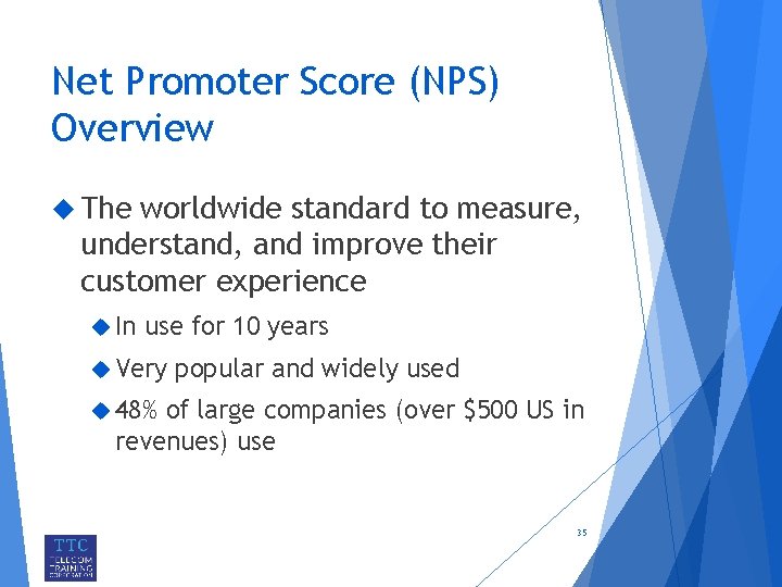 Net Promoter Score (NPS) Overview The worldwide standard to measure, understand, and improve their