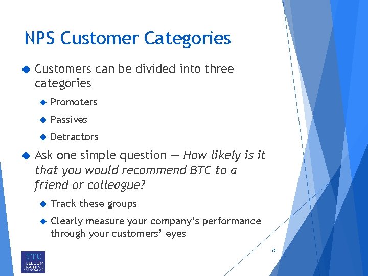 NPS Customer Categories Customers can be divided into three categories Promoters Passives Detractors Ask