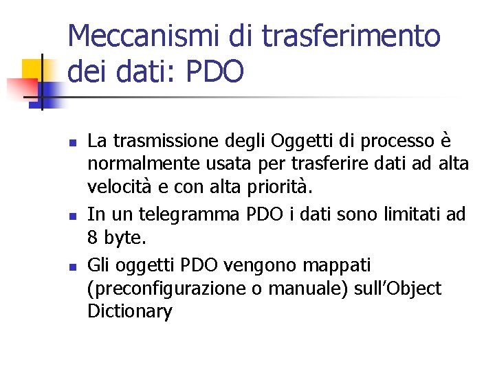 Meccanismi di trasferimento dei dati: PDO n n n La trasmissione degli Oggetti di Meccanismi di trasferimento dei dati: PDO n n n La trasmissione degli Oggetti di
