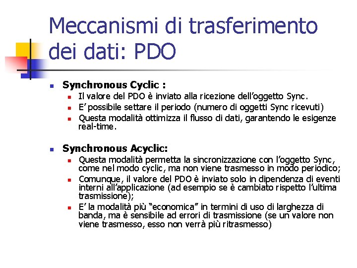 Meccanismi di trasferimento dei dati: PDO n Synchronous Cyclic : n n Il valore Meccanismi di trasferimento dei dati: PDO n Synchronous Cyclic : n n Il valore