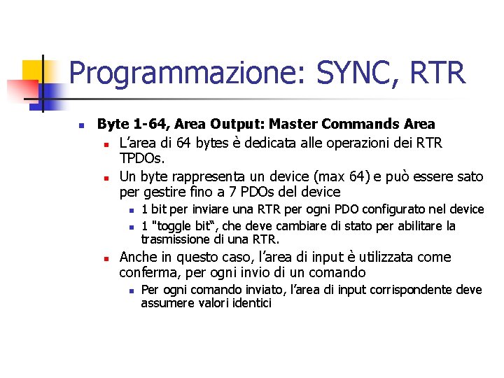 Programmazione: SYNC, RTR n Byte 1 -64, Area Output: Master Commands Area n L’area Programmazione: SYNC, RTR n Byte 1 -64, Area Output: Master Commands Area n L’area