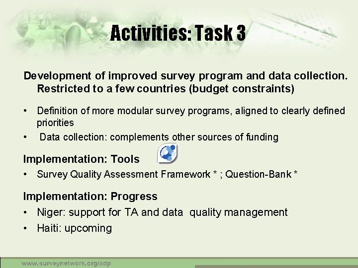 Activities: Task 3 Development of improved survey program and data collection. Restricted to a