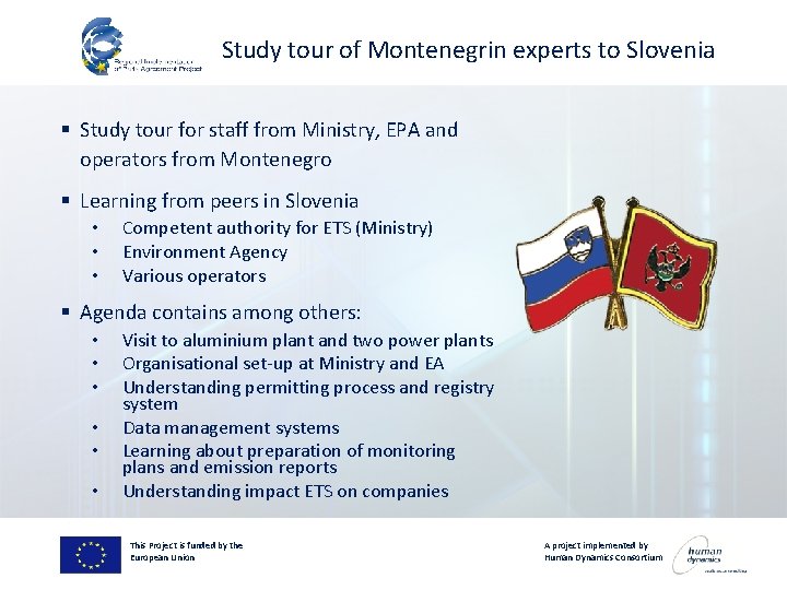 Study tour of Montenegrin experts to Slovenia § Study tour for staff from Ministry,