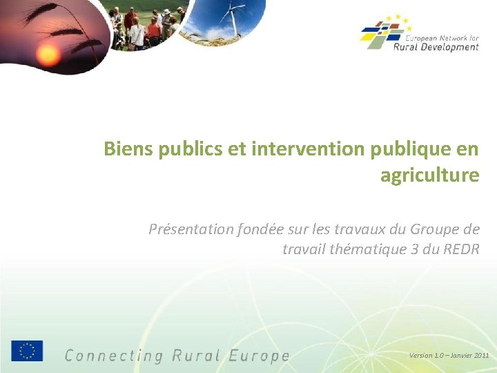 Biens publics et intervention publique en agriculture Présentation fondée sur les travaux du Groupe