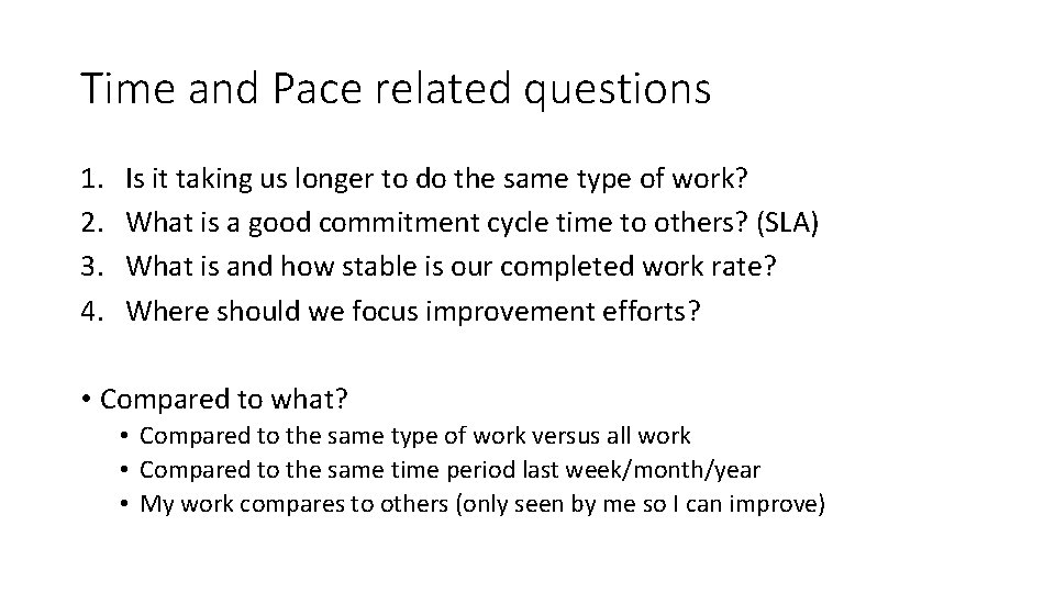 Time and Pace related questions 1. 2. 3. 4. Is it taking us longer
