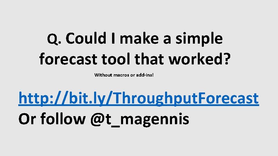 Q. Could I make a simple forecast tool that worked? Without macros or add-ins!