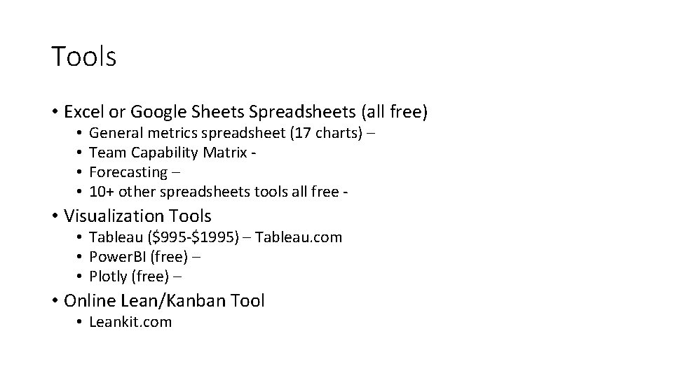 Tools • Excel or Google Sheets Spreadsheets (all free) • • General metrics spreadsheet