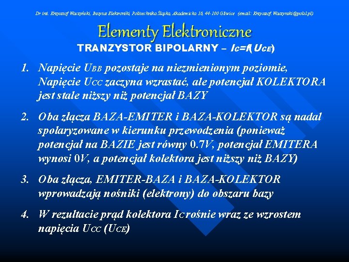 Dr inż. Krzysztof Waczyński, Instytut Elektroniki, Politechnika Śląska, Akademicka 16, 44 -100 Gliwice (email: