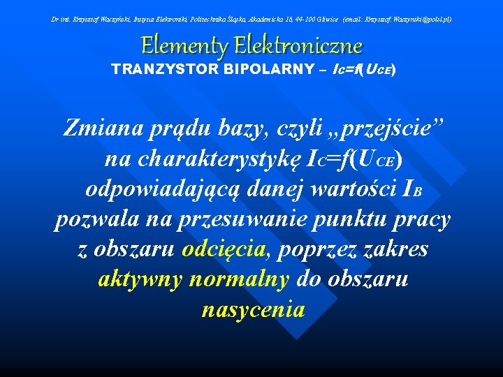 Dr inż. Krzysztof Waczyński, Instytut Elektroniki, Politechnika Śląska, Akademicka 16, 44 -100 Gliwice (email: