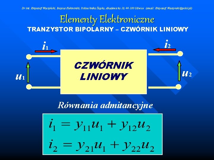 Dr inż. Krzysztof Waczyński, Instytut Elektroniki, Politechnika Śląska, Akademicka 16, 44 -100 Gliwice (email: