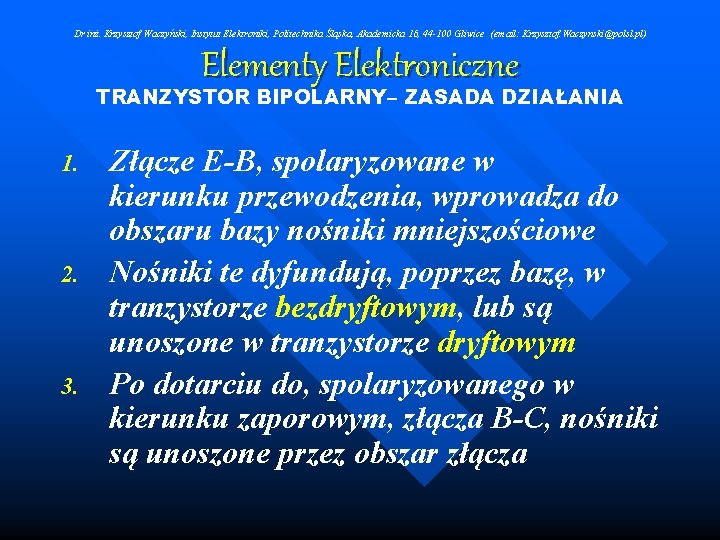 Dr inż. Krzysztof Waczyński, Instytut Elektroniki, Politechnika Śląska, Akademicka 16, 44 -100 Gliwice (email: