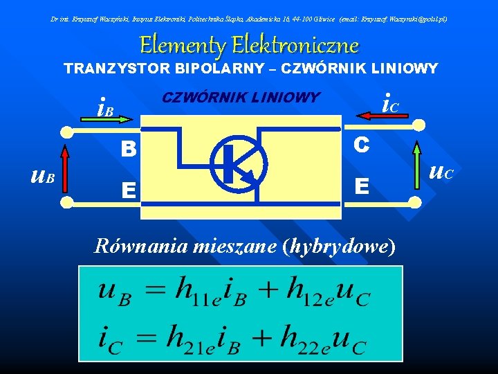 Dr inż. Krzysztof Waczyński, Instytut Elektroniki, Politechnika Śląska, Akademicka 16, 44 -100 Gliwice (email: