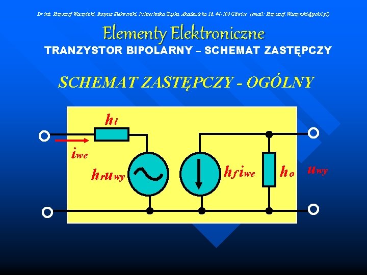 Dr inż. Krzysztof Waczyński, Instytut Elektroniki, Politechnika Śląska, Akademicka 16, 44 -100 Gliwice (email: