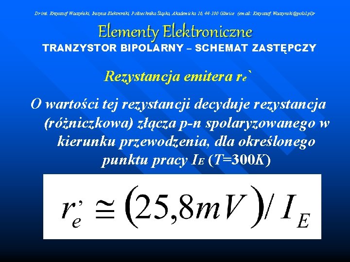 Dr inż. Krzysztof Waczyński, Instytut Elektroniki, Politechnika Śląska, Akademicka 16, 44 -100 Gliwice (email: