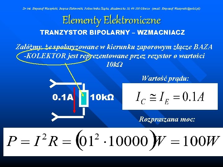 Dr inż. Krzysztof Waczyński, Instytut Elektroniki, Politechnika Śląska, Akademicka 16, 44 -100 Gliwice (email: Dr inż. Krzysztof Waczyński, Instytut Elektroniki, Politechnika Śląska, Akademicka 16, 44 -100 Gliwice (email:
