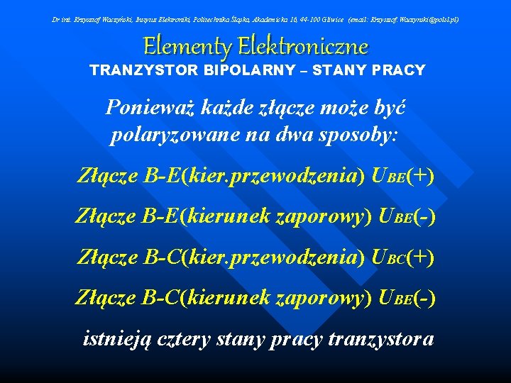 Dr inż. Krzysztof Waczyński, Instytut Elektroniki, Politechnika Śląska, Akademicka 16, 44 -100 Gliwice (email: