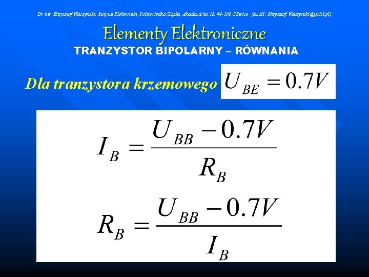 Dr inż. Krzysztof Waczyński, Instytut Elektroniki, Politechnika Śląska, Akademicka 16, 44 -100 Gliwice (email: