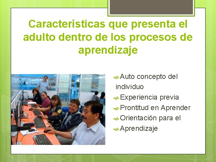 Características que presenta el adulto dentro de los procesos de aprendizaje Auto concepto del