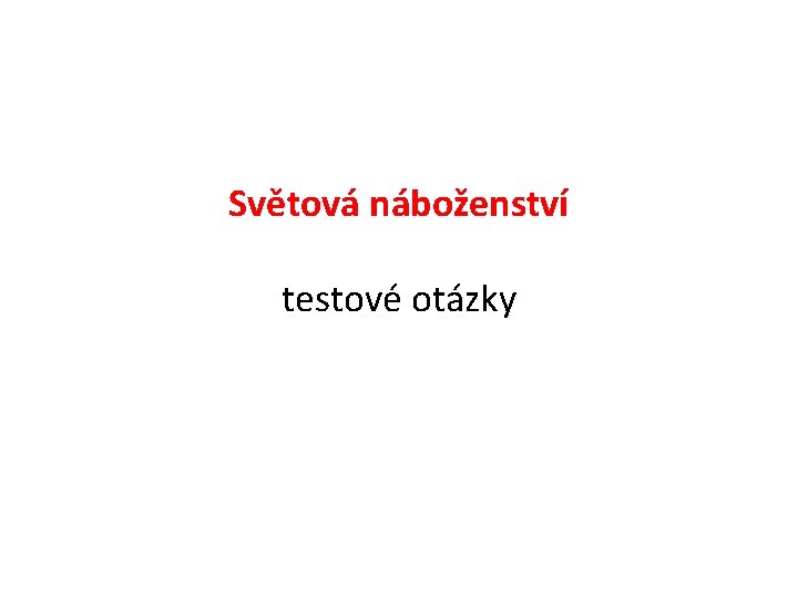 Světová náboženství testové otázky 