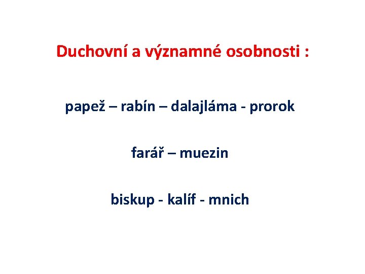 Duchovní a významné osobnosti : papež – rabín – dalajláma - prorok farář –