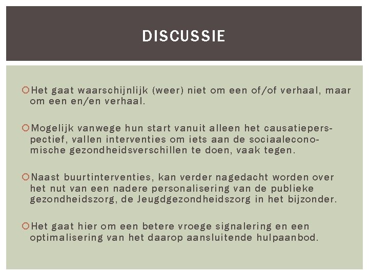 DISCUSSIE Het gaat waarschijnlijk (weer) niet om een of/of verhaal, maar om een en/en