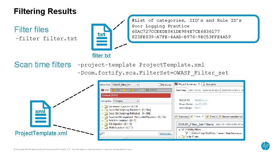 Filtering Results Filter files -filter. txt #List of categories, IID’s and Rule ID’s Poor