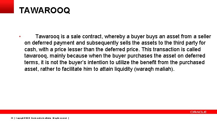 TAWAROOQ • Tawarooq is a sale contract, whereby a buyer buys an asset from