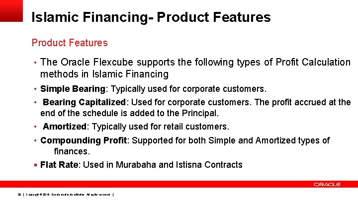 Islamic Financing- Product Features • The Oracle Flexcube supports the following types of Profit