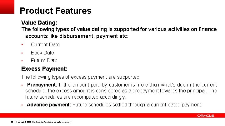 Product Features Value Dating: The following types of value dating is supported for various