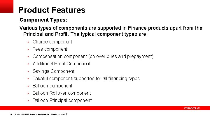 Product Features Component Types: Various types of components are supported in Finance products apart