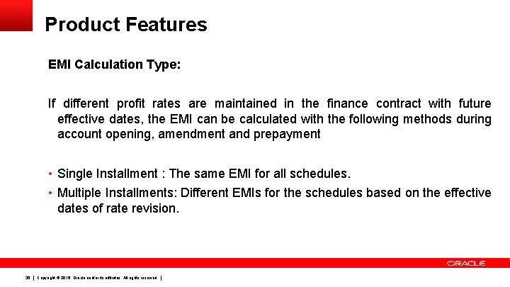 Product Features EMI Calculation Type: If different profit rates are maintained in the finance