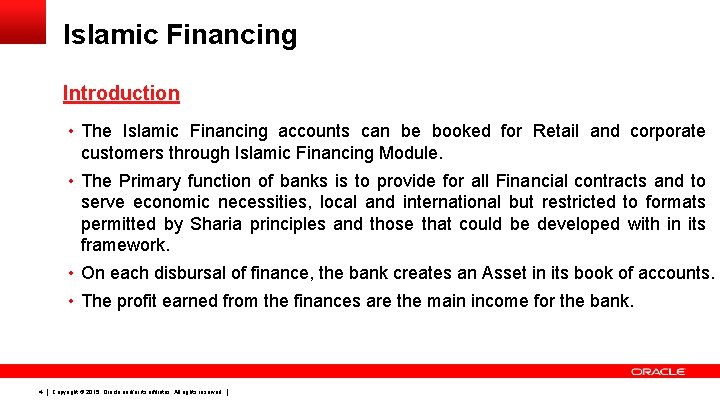 Islamic Financing Introduction • The Islamic Financing accounts can be booked for Retail and