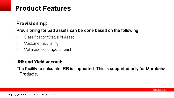 Product Features Provisioning: Provisioning for bad assets can be done based on the following