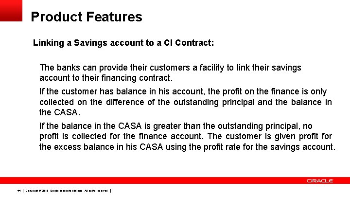 Product Features Linking a Savings account to a CI Contract: The banks can provide