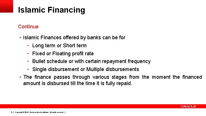 Islamic Financing Continue • Islamic Finances offered by banks can be for • Long