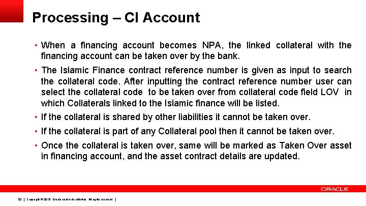 Processing – CI Account • When a financing account becomes NPA, the linked collateral