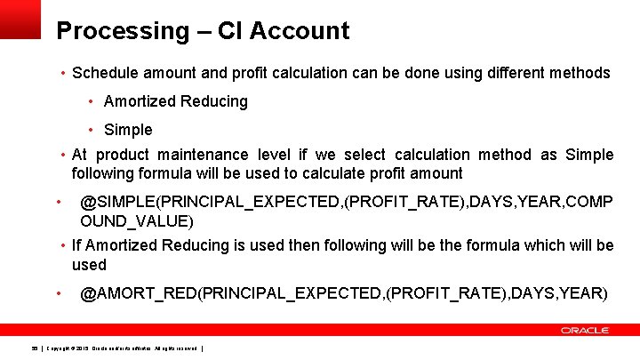 Processing – CI Account • Schedule amount and profit calculation can be done using