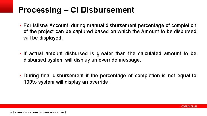 Processing – CI Disbursement • For Istisna Account, during manual disbursement percentage of completion