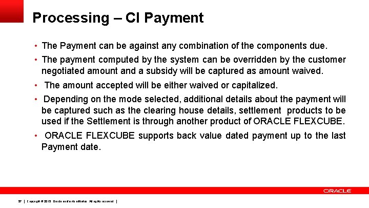 Processing – CI Payment • The Payment can be against any combination of the