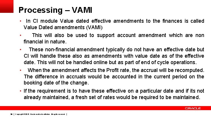 Processing – VAMI • In CI module Value dated effective amendments to the finances