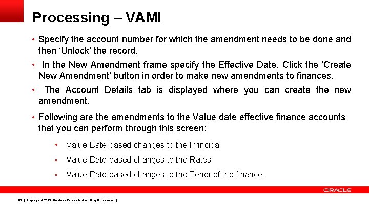 Processing – VAMI • Specify the account number for which the amendment needs to