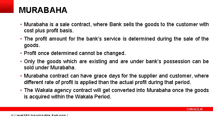 MURABAHA • Murabaha is a sale contract, where Bank sells the goods to the