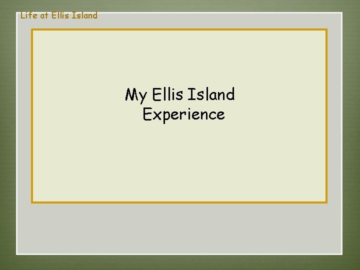 Life at Ellis Island My Ellis Island  Experience 