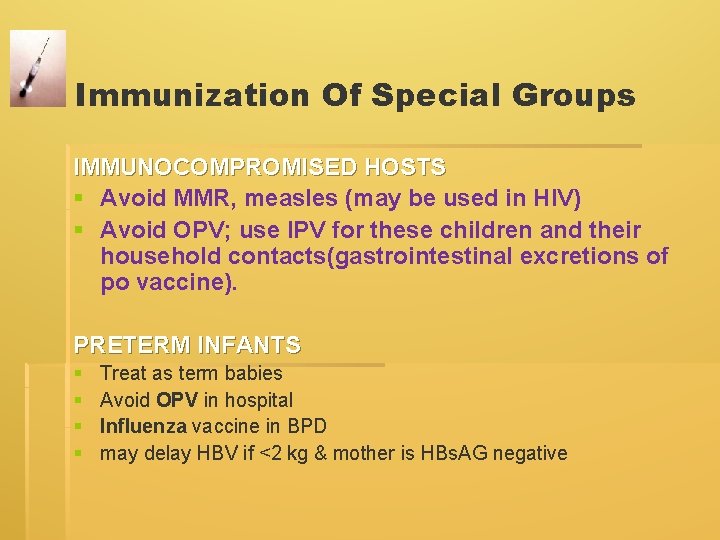 Immunization Of Special Groups IMMUNOCOMPROMISED HOSTS § Avoid MMR, measles (may be used in Immunization Of Special Groups IMMUNOCOMPROMISED HOSTS § Avoid MMR, measles (may be used in