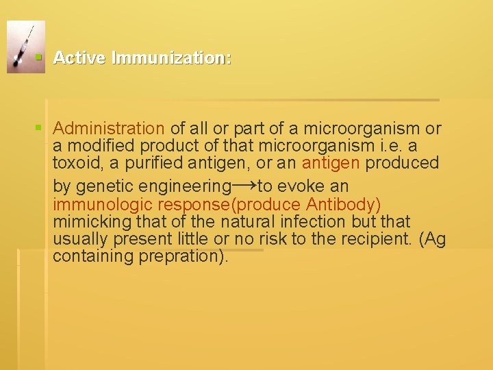 § Active Immunization: § Administration of all or part of a microorganism or a § Active Immunization: § Administration of all or part of a microorganism or a