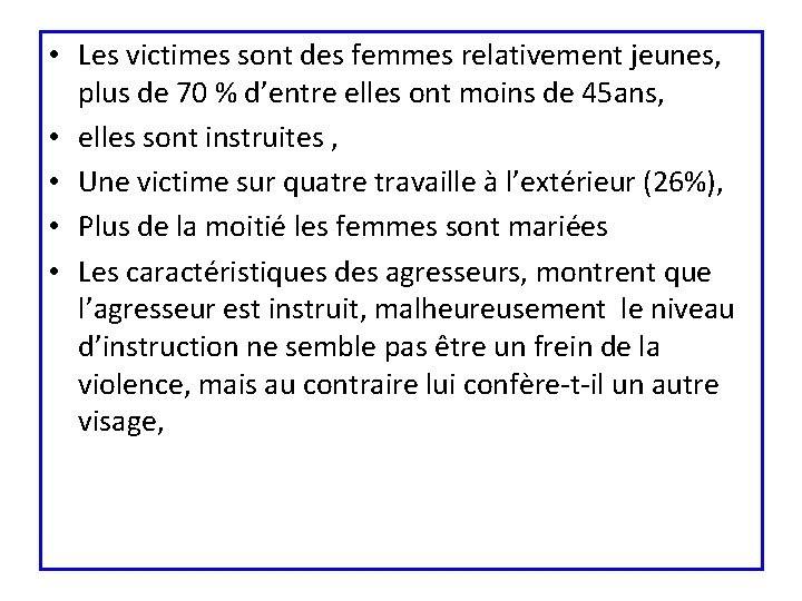  • Les victimes sont des femmes relativement jeunes, plus de 70 % d’entre