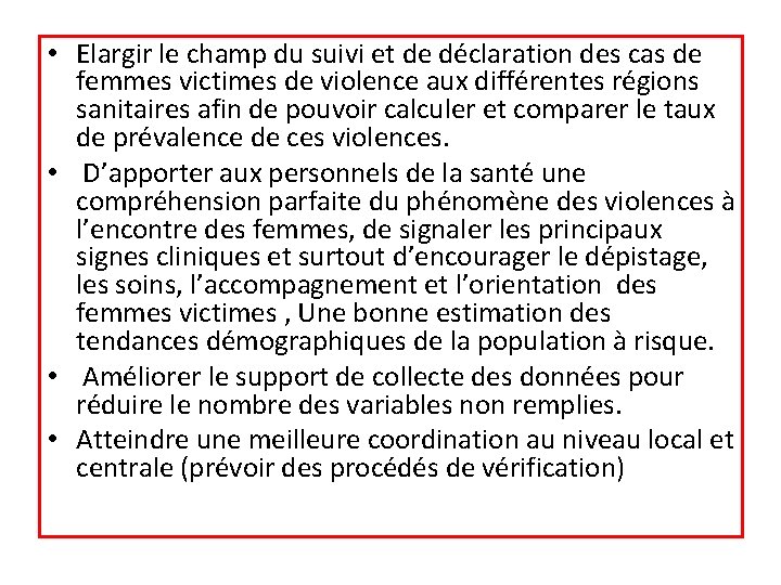  • Elargir le champ du suivi et de déclaration des cas de femmes