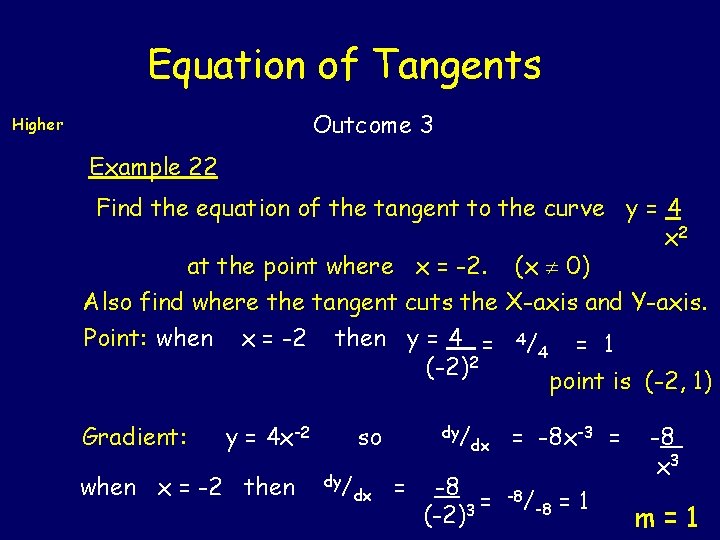 Equation of Tangents Outcome 3 Higher Example 22 Find the equation of the tangent