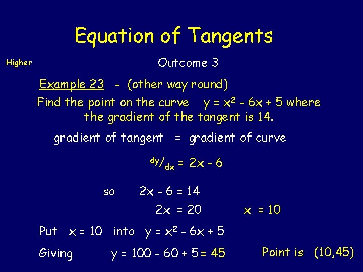 Equation of Tangents Outcome 3 Higher Example 23 - (other way round) Find the